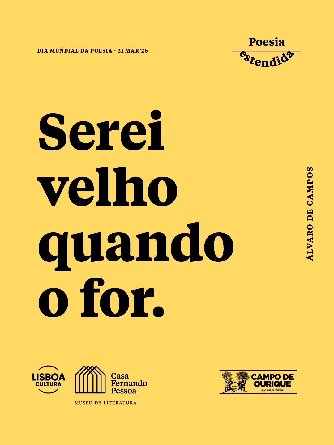 Serei velho quando o for. 